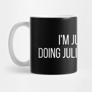 I'm Julianna doing Julianna things Mug